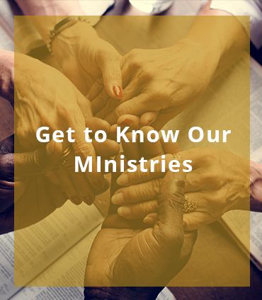 Get to Know Our MInistries